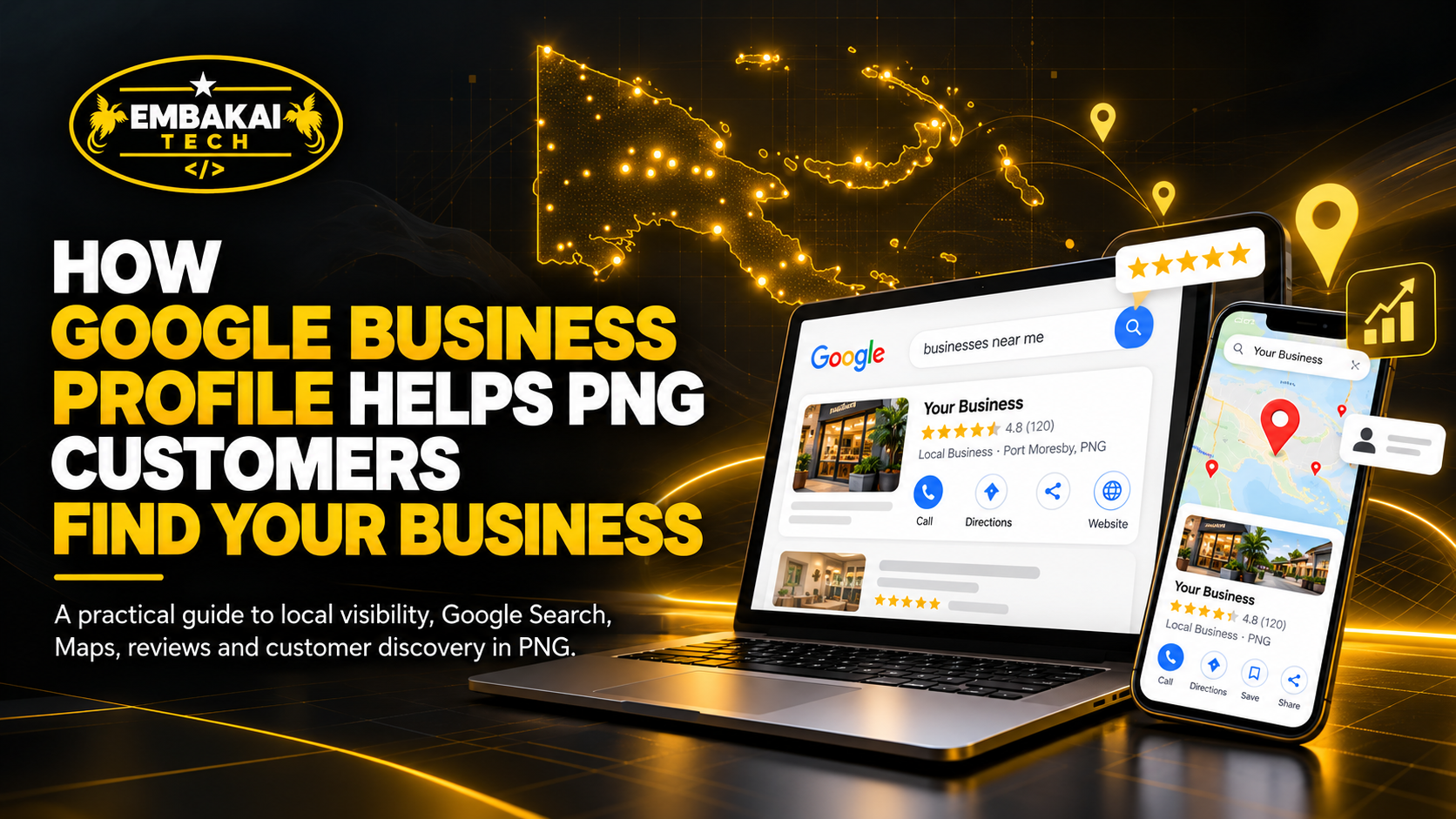 How Google Business Profile Helps PNG Customers Find Your Business article by Embakai Tech Solutions